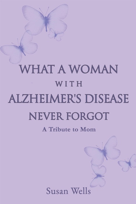 What a woman with Alzheimer's Disease never forgot