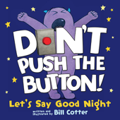 Don't Push the Button! Let's Say Good Night - Bill Cotter