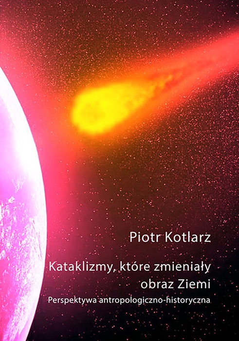 Katalizmy, które zmieniały obraz Ziemi