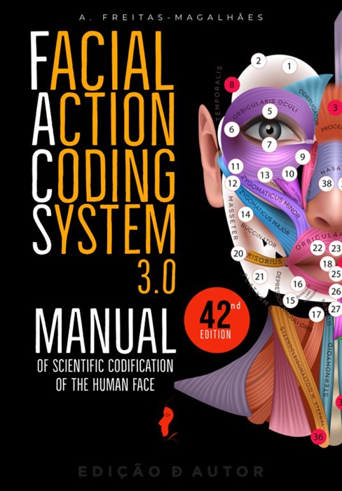Facial Action Coding System 3.0 - Manual of Scientific Codification of the Human face (42nd Ed.)