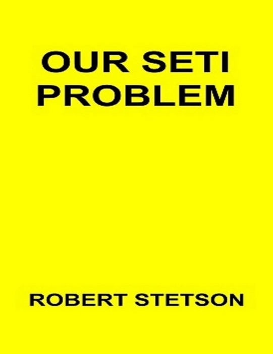 Our SETI Problem