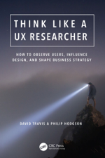 Think Like a UX Researcher - David Travis &amp; Philip Hodgson Cover Art