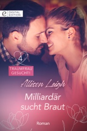 Milliardär sucht Braut - Allison Leigh by  Allison Leigh PDF Download