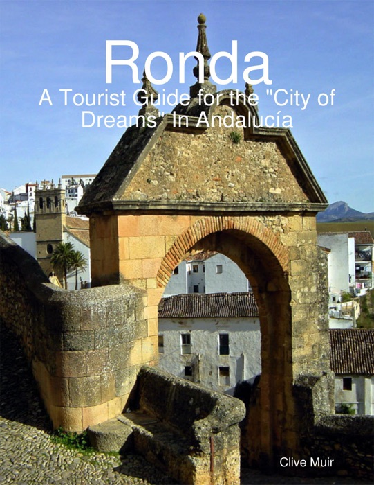Ronda, a Tourist Guide for the 