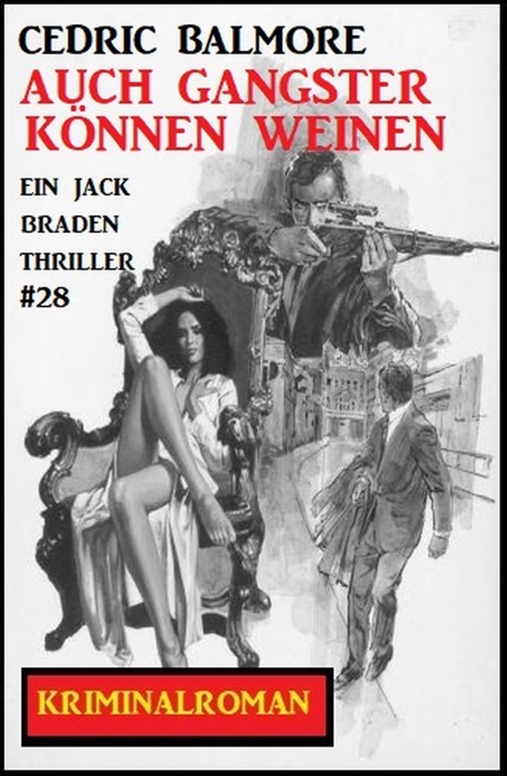 Ein Jack Braden Thriller #28: Auch Gangster können weinen