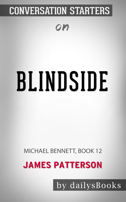 Blindside: Michael Bennett, Book 12 by James Patterson: Conversation Starters