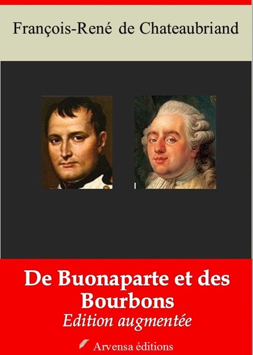 De Buonaparte et des Bourbons – suivi d'annexes