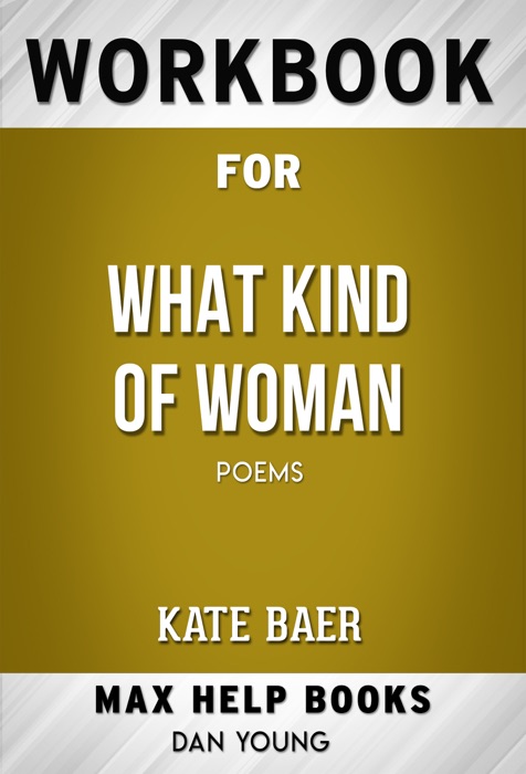 What Kind of Woman: Poems by Kate Baer  (Max Help Workbooks)