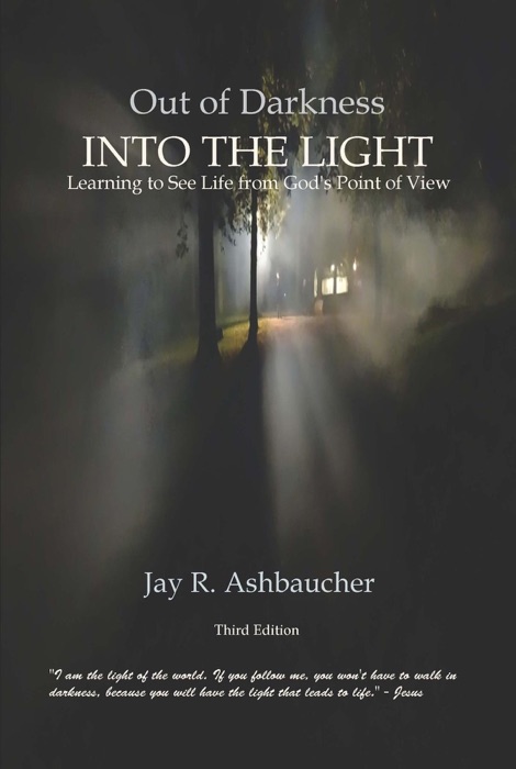 OUT OF DARKNESS INTO THE LIGHT