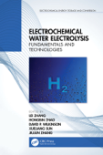 Electrochemical Water Electrolysis - Lei Zhang, Hongbin Zhao, David P. Wilkinson, Xueliang Sun & Jiujun Zhang