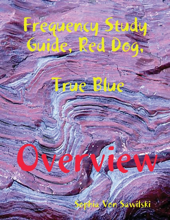 Frequency Study Guide, Red Dog, True Blue: Overview