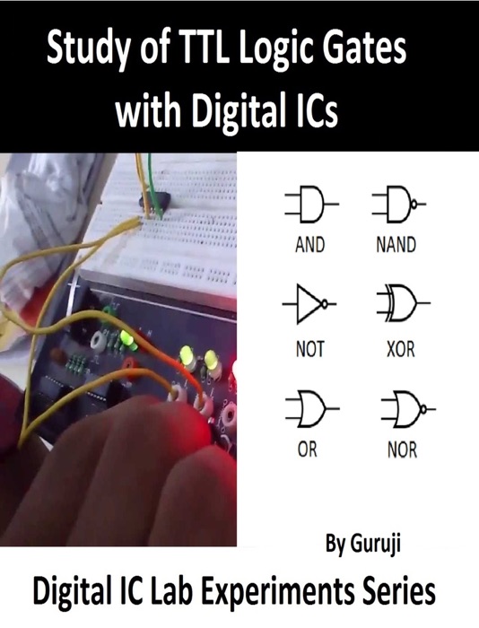 Study of TTL Logic Gates with Digital ICs