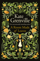 Kate Grenville - A Room Made of Leaves artwork