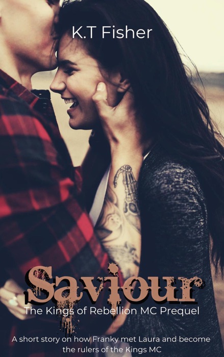 Saviour (A Kings of Rebellion MC Short Story)