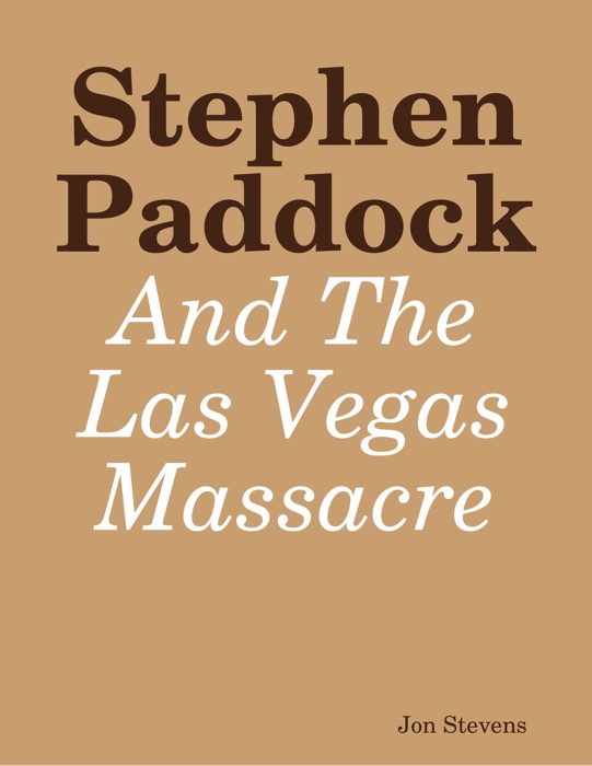 Stephen Paddock and the Las Vegas Massacre