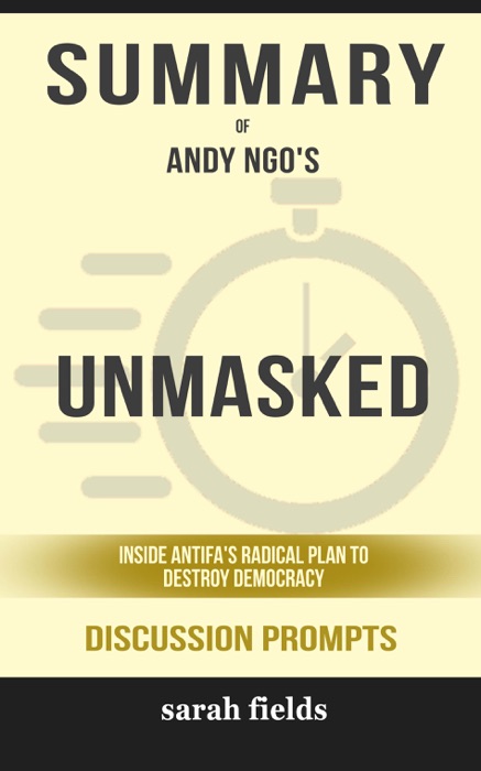 Unmasked: Inside Antifa's Radical Plan to Destroy Democracy by Andy Ngo (Discussion Prompts)