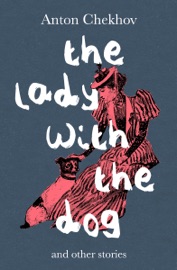 The Lady with the Dog - Anton Chekhov by  Anton Chekhov PDF Download