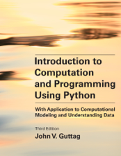 Introduction to Computation and Programming Using Python, third edition - John V. Guttag Cover Art