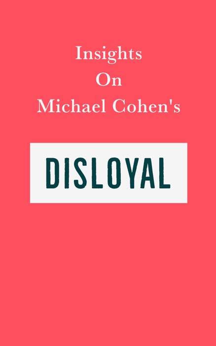 Insights on Michael Cohen’s Disloyal