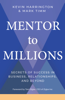 Mentor to Millions - Kevin Harrington & Mark Timm