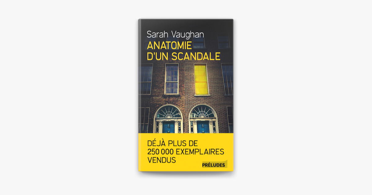 Anatomie D'un Scandale Résumé ‎Anatomie d'un scandale in Apple Books