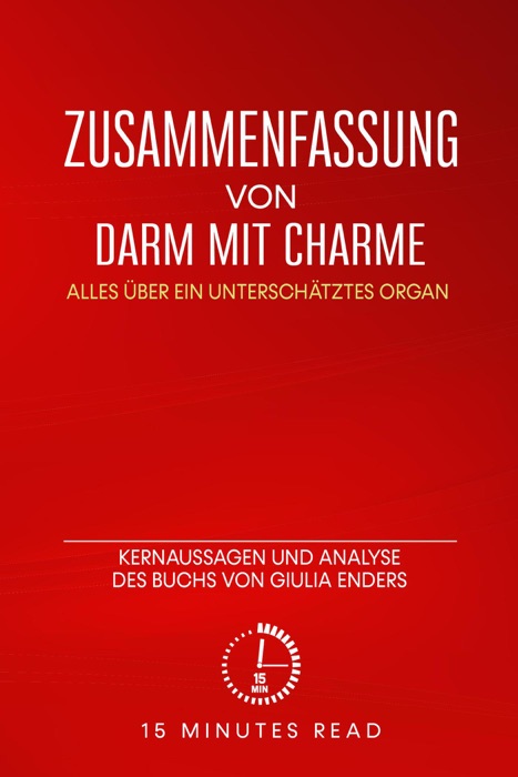 Zusammenfassung: Darm mit Charme: Alles über ein unterschätztes Organ: Kernaussagen und Analyse des Buchs von Giulia Enders