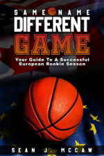 Same Name Different Game Your Guide For A Successful European Rookie Season - Sean J. McCaw Cover Art