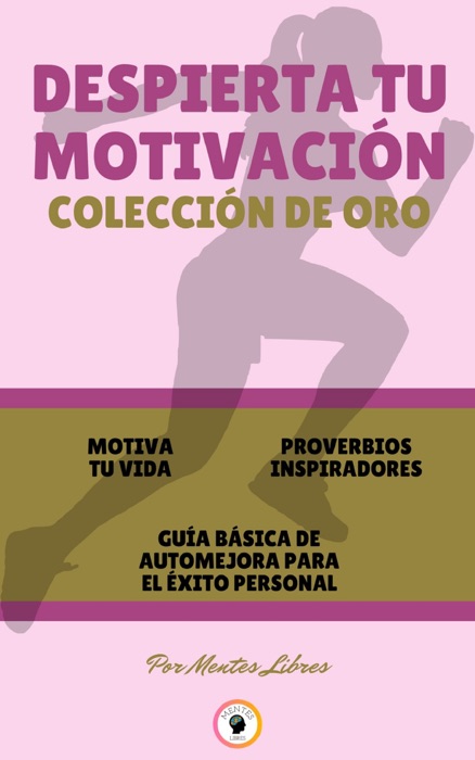 MOTIVA TU VIDA - GUÍA BÁSICA DE AUTOMEJORA PARA EL ÉXITO PERSONAL - PROVERBIOS INSPIRADORES (3 LIBROS)