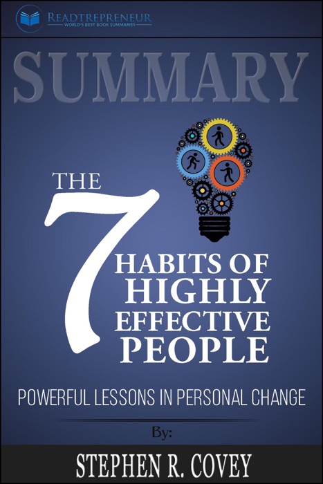 Summary of The 7 Habits of Highly Effective People: Powerful Lessons in Personal Change by Stephen R. Corey