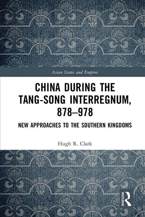 China during the Tang-Song Interregnum, 878–978