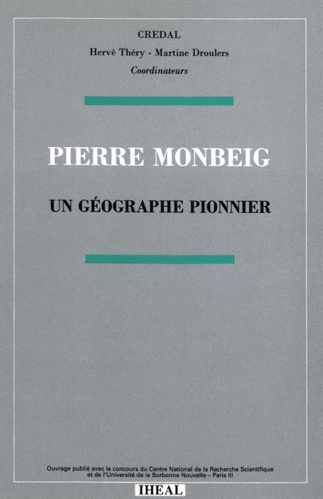 Pierre Monbeig, un géographe pionnier