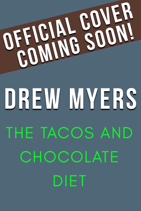 The Tacos and Chocolate Diet
