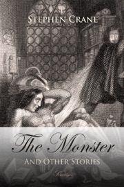 The Monster and Other Stories - Stephen Crane by  Stephen Crane PDF Download