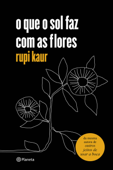 o que o sol faz com as flores - Rupi Kaur