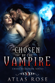 Chosen by the Vampire, Book One
