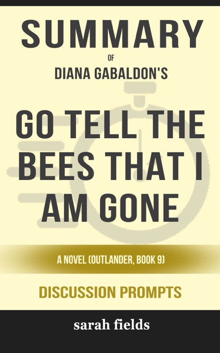 Go Tell the Bees That I Am Gone: A Novel (Outlander, Book 9) by Diana Gabaldon (Discussion Prompts)