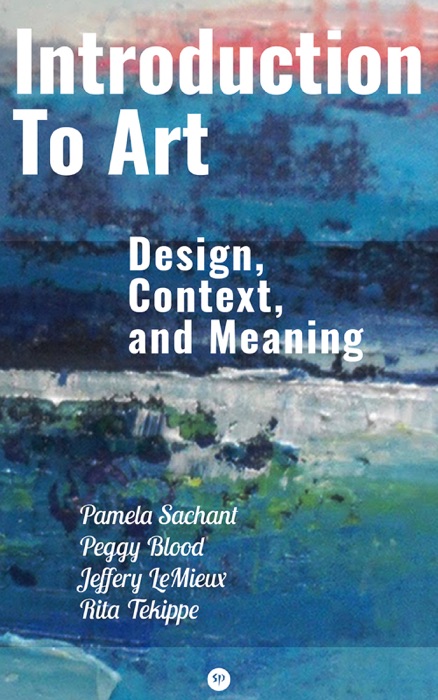 Introduction to Art: Design, Context, and Meaning