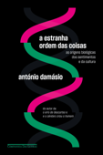 A estranha ordem das coisas - António Damásio