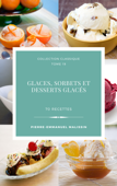 Glaces,sorbets et desserts glacés 70 recettes - Pierre-Emmanuel Malissin