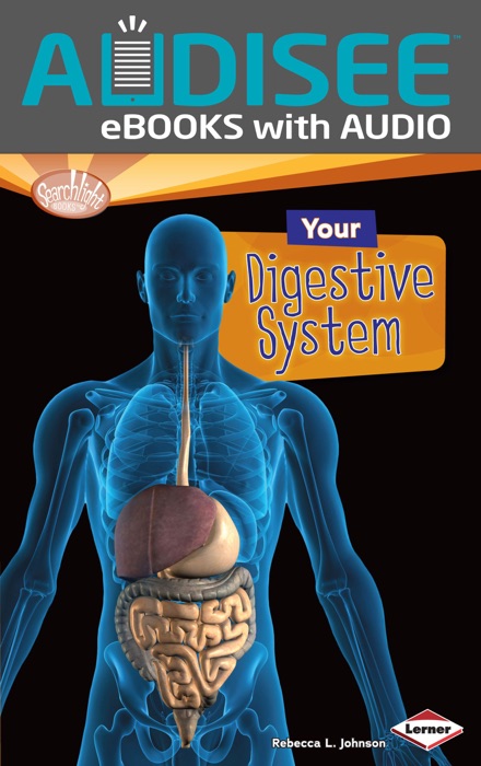 Your Digestive System (Enhanced Edition)