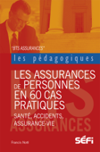 Les assurances de personnes en 60 cas pratiques - Francis Noël