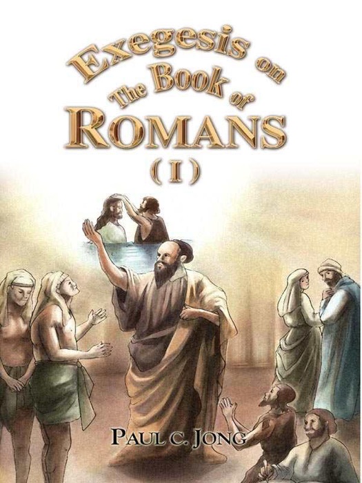 Exegesis on the Book of Romans (I)