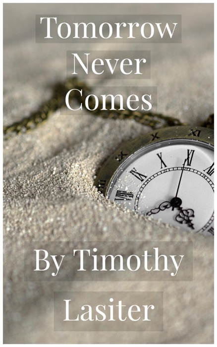 Tomorrow Never Comes