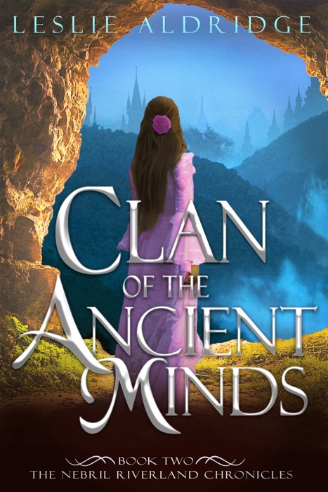 Clan of the Ancient Minds (Book Two of The Nebril Riverland Chronicles)