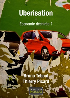 Uberisation = économie déchirée? - Bruno Teboul & Thierry Picard