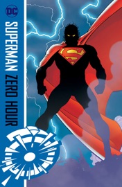 Superman: Zero Hour - David Michelinie, Karl Kesel, Dan Jurgens, Jackson Guice, Barry Kitson, Peter Krause, Chris Batista, Jon Bogdanove & Tom Grummett by  David Michelinie, Karl Kesel, Dan Jurgens, Jackson Guice, Barry Kitson, Peter Krause, Chris Batista, Jon Bogdanove & Tom Grummett PDF Download