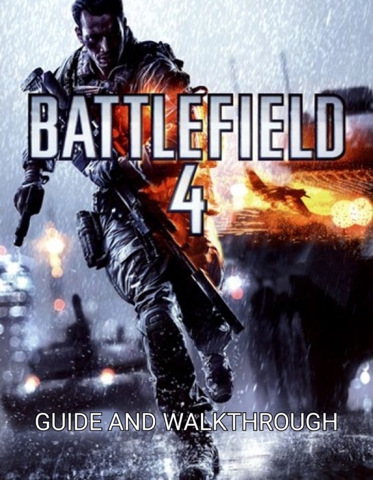 Battlefield 4 Game Guide and Walkthrough