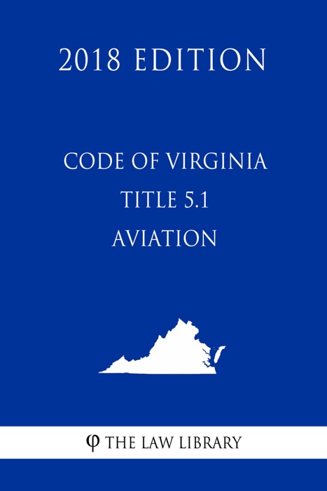 Code of Virginia - Title 5.1 - Aviation (2018 Edition)