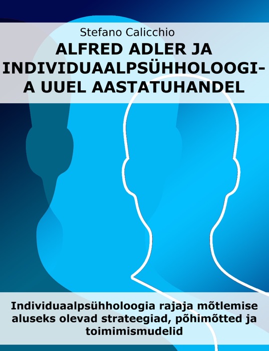 Alfred Adler ja individuaalpsühholoogia uuel aastatuhandel