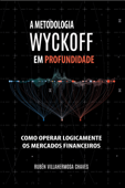 A Metodologia Wyckoff em Profundidade - Rubén Villahermosa